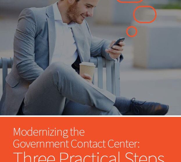  3 Steps to Modernizing the Government Contact Center