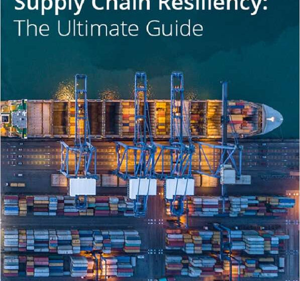  How to Build Supply Chain Resiliency: The Ultimate Guide