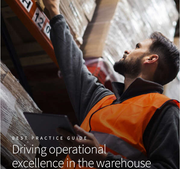 Driving operational excellence in the warehouse (Best Practice Guide)