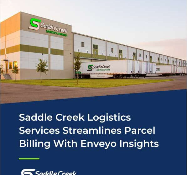  Saddle Creek Logistics Services Automates Parcel Analytics & Billing Processes with Enveyo Insights
