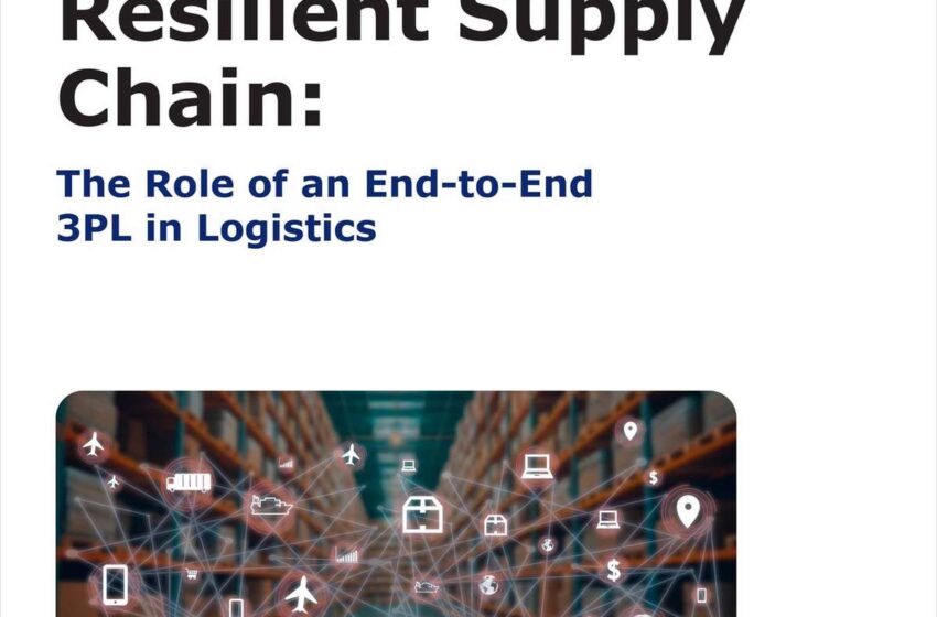  Building a Resilient Supply Chain: The Role of an End-to-End 3PL in Logistics