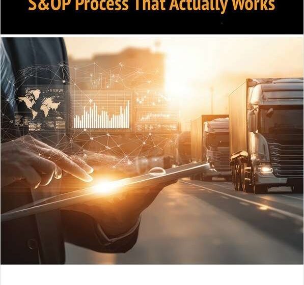  How to Build a Cross-Functional S&OP Process That Actually Works