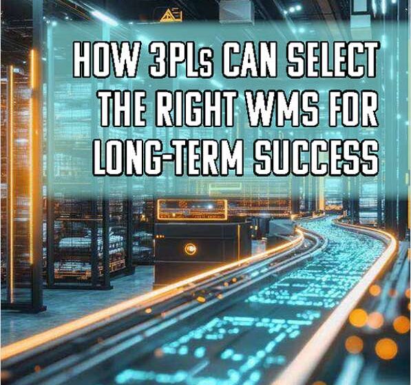  How 3PLs Can Select the Right WMS for Long-Term Success